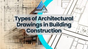 Types of Architectural Drawings in Building Construction