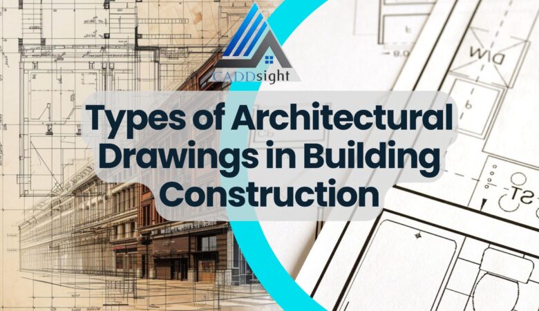 Types of Architectural Drawings in Building Construction