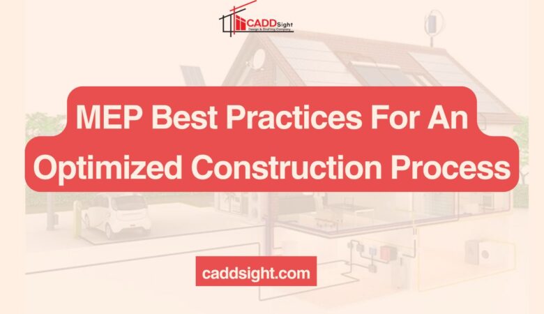 MEP Best Practices For An Optimized Construction Process